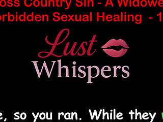 Cross Country Sin: a Widowers Unallowed Sexual Healing Part One Hundred Ten - English Audio Sex Story