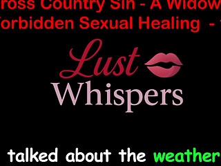 Cross Country Sin: a Widowers Illicit Sexual Healing Part One Hundred One- English Audio Sex Story